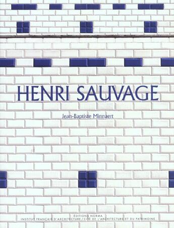 Couverture du livre « Henri sauvage » de Minnaert J-B. aux éditions Norma