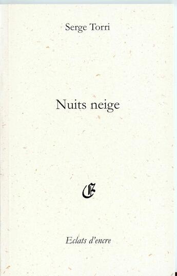 Couverture du livre « Nuits neige » de Serge Torri aux éditions Eclats D'encre