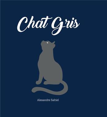 Couverture du livre « Chat gris » de Alexandre Saltiel aux éditions Mouck