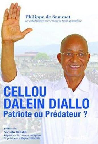 Couverture du livre « Cellou dalein diallo, patriote ou prédateur ? » de Philippe De Sommet aux éditions Au Pays Reve