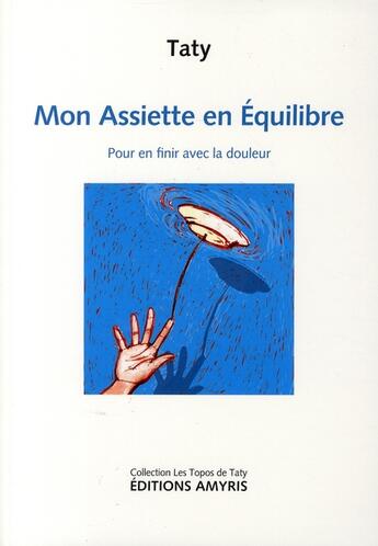 Couverture du livre « Mon assiette en équilibre ; pour en finir avec la douleur » de Taty aux éditions Amyris