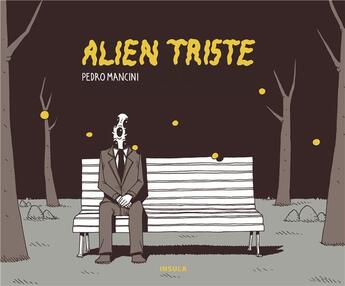 Couverture du livre « Alien triste » de Pedro Mancini aux éditions Insula