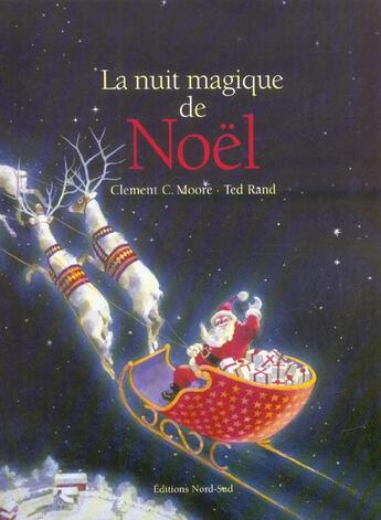 Couverture du livre « La Nuit Magique De Noel » de Ted Rand et Clement C. Moore aux éditions Nord-sud