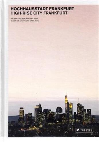 Couverture du livre « High-rise city frankfurt: buildings and visions since 1945 » de Schmal Cachola Peter aux éditions Prestel