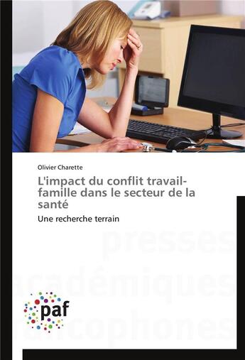 Couverture du livre « L'impact du conflit travail-famille dans le secteur de la sante » de Charette-O aux éditions Presses Academiques Francophones