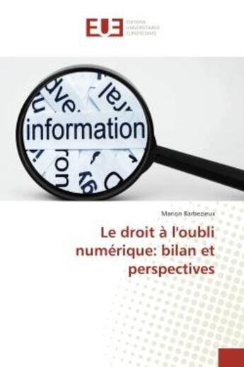 Couverture du livre « Le droit a l'oubli numerique: bilan et perspectives » de Barbezieux Marion aux éditions Editions Universitaires Europeennes