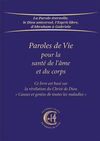 Couverture du livre « Paroles de vie pour la santé de l'âme et du corps » de Gabriele aux éditions Editions Gabriele - La Parole