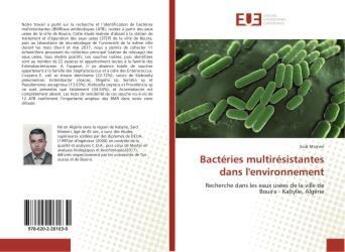 Couverture du livre « Bactéries multirésistantes dans l'environnement » de Said Mameri aux éditions Editions Universitaires Europeennes