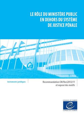 Couverture du livre « Le rôle du ministère public en dehors du système de justice pénale - Recommandation CM/Rec(2012) 11 et exposé des motifs » de  aux éditions Epagine