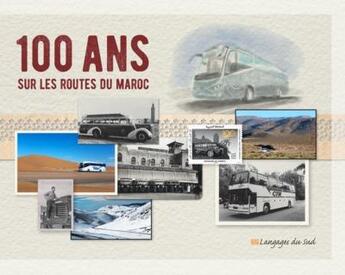 Couverture du livre « 100 ans sur les routes du Maroc » de Marie-Pascale Rauzier aux éditions Langages Du Sud