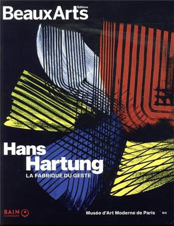 Couverture du livre « Hans Hartung ; la fabrique du geste » de  aux éditions Beaux Arts Editions