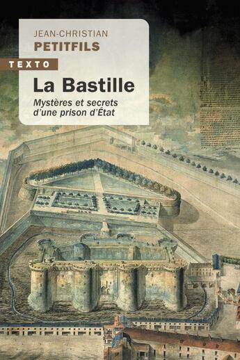 Couverture du livre « La Bastille : Mystères et secrets d'une prison d'État » de Petitfils Jean-Christian aux éditions Tallandier