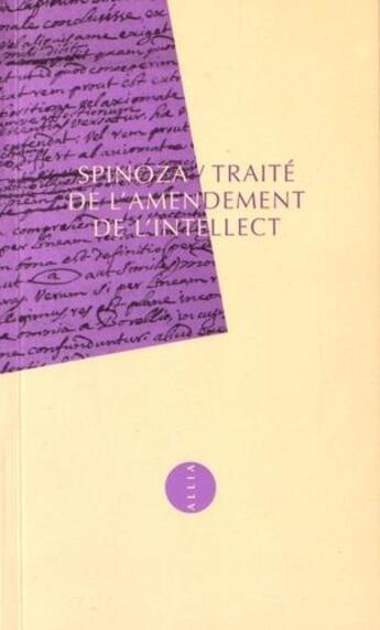 Couverture du livre « Traité de l'amendement de l'intellect » de Baruch Spinoza aux éditions Allia