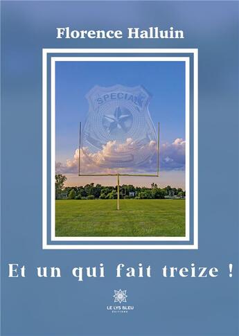 Couverture du livre « Et un qui fait treize ! » de Halluin Florence aux éditions Le Lys Bleu