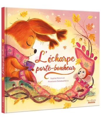 Couverture du livre « L'écharpe porte-bonheur » de Sophie Moronval et Anastasia Zababashjuba aux éditions Auzou