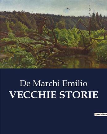 Couverture du livre « VECCHIE STORIE » de De Marchi Emilio aux éditions Culturea