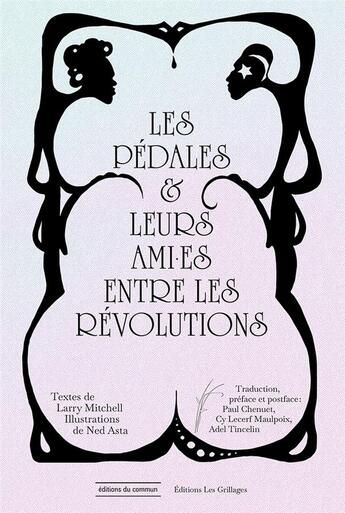 Couverture du livre « Les pédales et leurs ami.es entre les révolutions » de Larry Mitchell et Ned Asta aux éditions Editions Du Commun