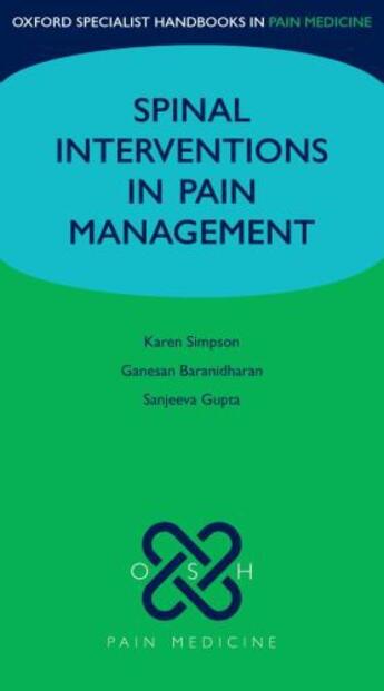 Couverture du livre « Spinal Interventions in Pain Management » de Gupta Sanjeeva aux éditions Oup Oxford