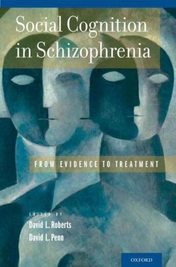 Couverture du livre « Social Cognition in Schizophrenia: From Evidence to Treatment » de David L Roberts aux éditions Oxford University Press Usa