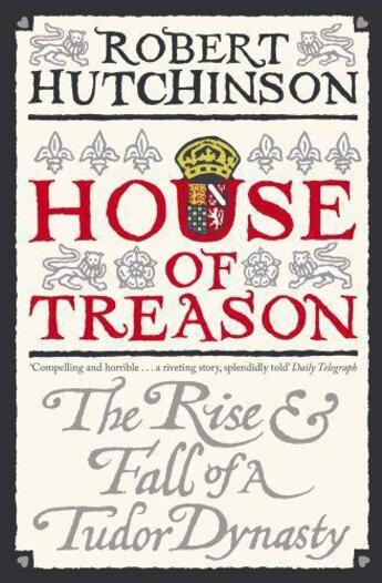 Couverture du livre « House Of Treason » de Robert Hutchinson aux éditions Orion Digital