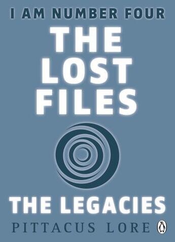 Couverture du livre « I Am Number Four: The Lost Files: The Legacies » de Pittacus Lore aux éditions Penguin Books Ltd Digital