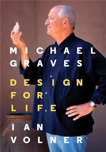 Couverture du livre « Michael graves design for life » de Volner Ian aux éditions Princeton Architectural