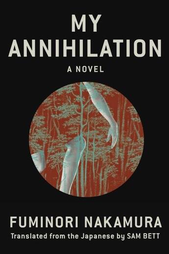 Couverture du livre « MY ANNIHILATION » de Fuminori Nakamura aux éditions Soho Press