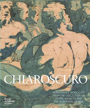 Couverture du livre « Charoscuro renaissance woodcuts » de Georg Baselitz et David Ekserdjian aux éditions Royal Academy