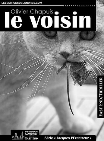 Couverture du livre « Le voisin » de Olivier Chapuis aux éditions Les Editions De Londres