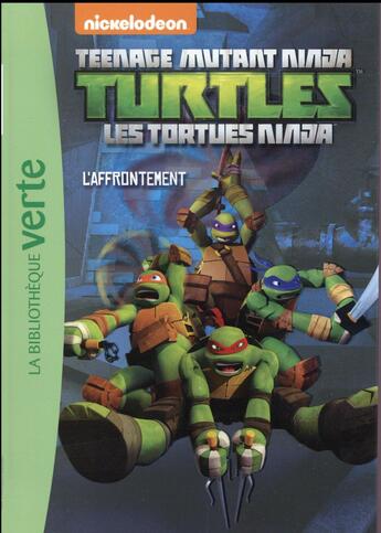 Couverture du livre « Les Tortues Ninja Tome 13 : l'affrontement » de Nickelodeon aux éditions Hachette Jeunesse