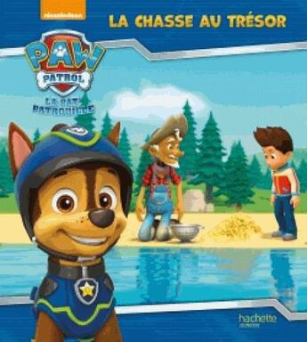 Couverture du livre « La Pat'Patrouille ; la chasse au trésor » de  aux éditions Hachette Jeunesse