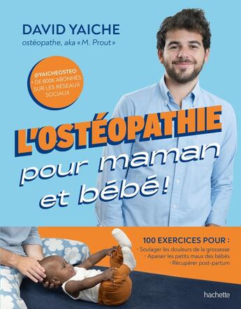 Couverture du livre « L'ostéopathie pour maman et bébé ! » de David Yaiche aux éditions Hachette Pratique