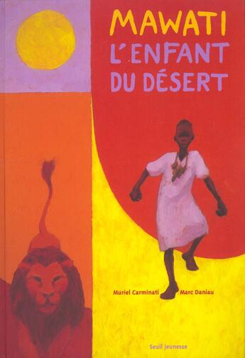 Couverture du livre « Mawati, L'Enfant Du Desert » de Carminati/Daniau aux éditions Seuil Jeunesse