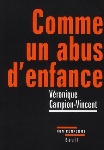 Couverture du livre « Comme un abus d'enfance » de Campion-Vincent V. aux éditions Seuil