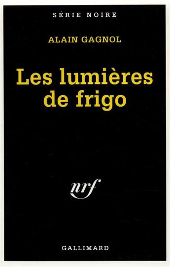 Couverture du livre « Les lumières de frigo » de Alain Gagnol aux éditions Gallimard