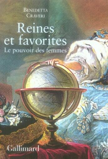 Couverture du livre « Reines et favorites ; le pouvoir des femmes » de Craveri Benedet aux éditions Gallimard