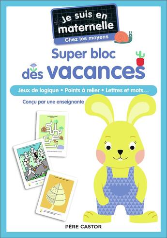 Couverture du livre « Je suis en maternelle : Super bloc des vacances, chez les moyens : jeux de logique, points à relier, lettres et mots... » de Gael Le Neillon et Astrid Chef D'Hotel aux éditions Pere Castor