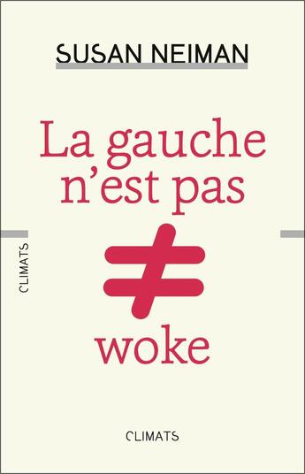 Couverture du livre « La gauche n'est pas woke » de Susan Neiman aux éditions Climats