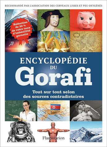 Couverture du livre « Encyclopédie du Gorafi ; tout sur tout selon des sources contradictoires » de Jean-Francois Buissiere aux éditions Flammarion