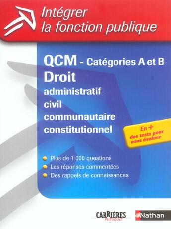 Couverture du livre « QCM - catégories A et B ; droit administratif, civil, communautaire, constitutionnel (édition 2004) » de Sylvie Grasser aux éditions Nathan