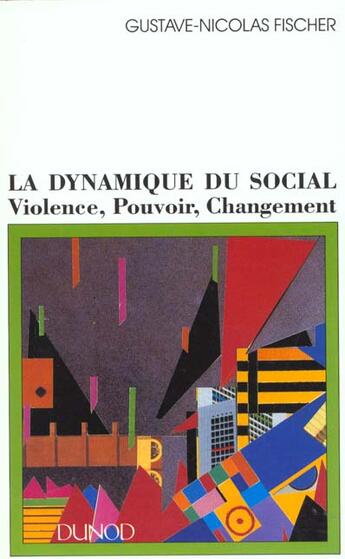 Couverture du livre « La Dynamique Du Social » de Gustave-Nicolas Fischer aux éditions Dunod