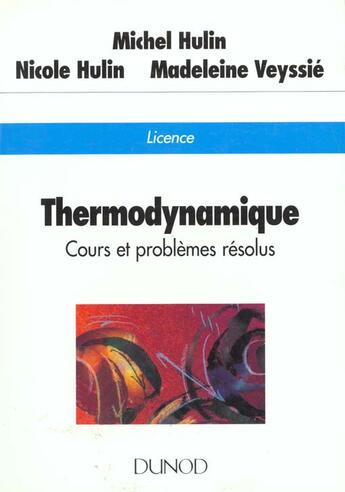 Couverture du livre « Thermodynamique - Cours, Exercices D'Application, Problemes Resolus » de Hulin/Veyssie aux éditions Dunod