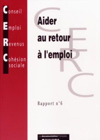 Couverture du livre « Aider au retour a l'emploi ; rapport n.6 » de  aux éditions Documentation Francaise
