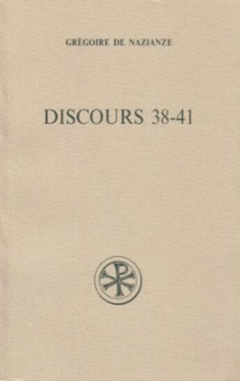 Couverture du livre « Discours 38-41 » de Gregoire De Nazianze aux éditions Cerf