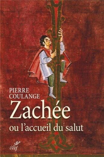 Couverture du livre « Zachée ou l'accueil du salut ; de Samson à Jacques, frères de Jésus » de Pierre Coulange aux éditions Cerf