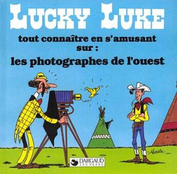 Couverture du livre « Lucky Luke - tout connaître en s'amusant T.12 ; les photographies du Far West » de Rene Goscinny et Morris aux éditions Dargaud