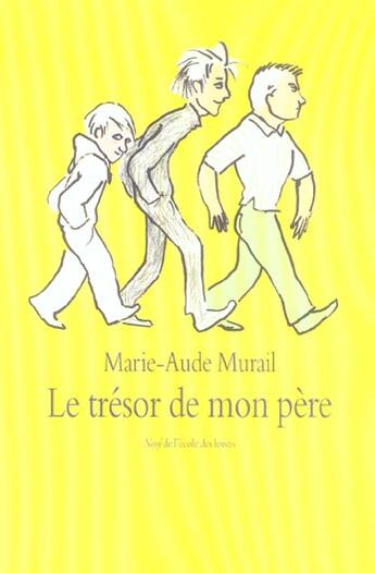 Couverture du livre « Tresor de mon pere (le) » de Marie-Aude Murail aux éditions Ecole Des Loisirs