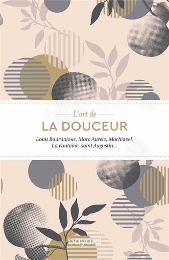 Couverture du livre « L'art de la douceur » de  aux éditions Bayard