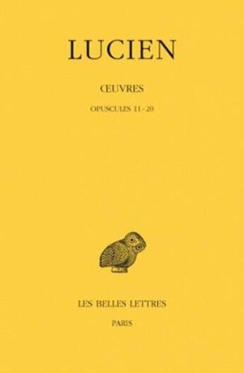 Couverture du livre « Oeuvres Tome 2 ; opuscules 11-20 » de Lucien De Samosate aux éditions Belles Lettres