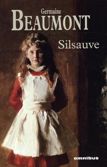 Couverture du livre « Legende de silsauve tome 1 silsauve » de Germaine Beaumont aux éditions Omnibus